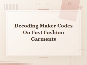 How to Decode Maker Codes on Fast Fashion Garments