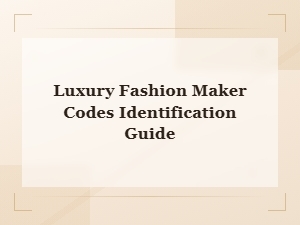 Luxury Fashion Maker Codes Identification Guide