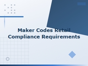Maker Codes: Retail Compliance Requirements Guide